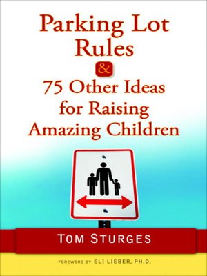 Parking Lot Rules & 75 Other Ideas for Raising Amazing Children - ebook